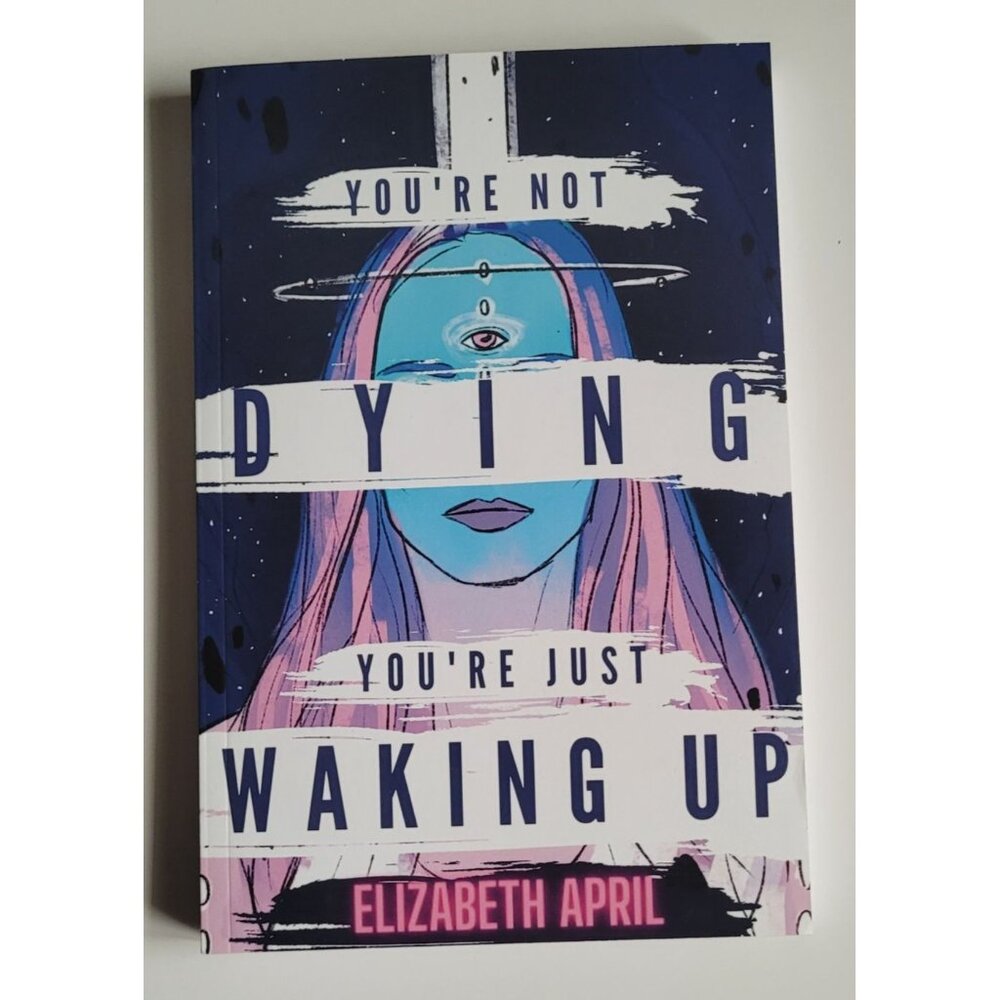 You're Not Dying You're Just Waking Up by Elizabeth April Paperback